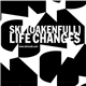 Ski (Oakenfull) - Life Changes